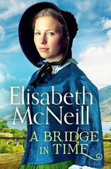 Bridge in Time: A moving Scottish historical saga cena un informācija | Fantāzija, fantastikas grāmatas | 220.lv