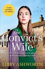 Convict's Wife: A heart-wrenching and emotional 1800s northern saga цена и информация | Фантастика, фэнтези | 220.lv