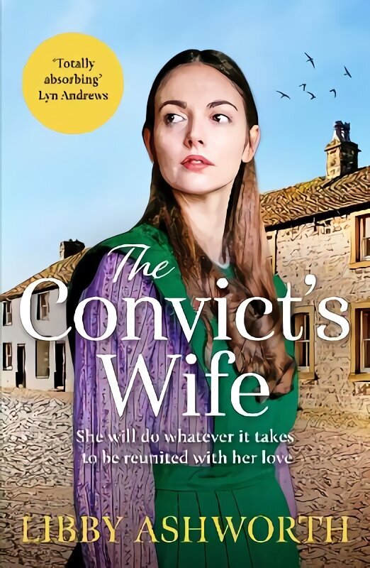 Convict's Wife: A heart-wrenching and emotional 1800s northern saga cena un informācija | Fantāzija, fantastikas grāmatas | 220.lv