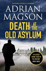 Death at the Old Asylum: A totally gripping historical crime thriller цена и информация | Фантастика, фэнтези | 220.lv