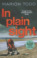 In Plain Sight: A page-turning Scottish crime thriller cena un informācija | Fantāzija, fantastikas grāmatas | 220.lv