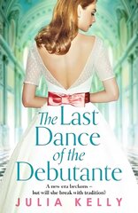Last Dance of the Debutante: A stunning and compelling saga of secrets and forbidden love cena un informācija | Fantāzija, fantastikas grāmatas | 220.lv