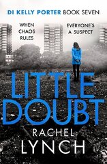 Little Doubt: DI Kelly Porter Book Seven cena un informācija | Fantāzija, fantastikas grāmatas | 220.lv