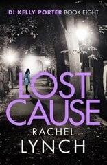 Lost Cause: An addictive and gripping crime thriller cena un informācija | Fantāzija, fantastikas grāmatas | 220.lv