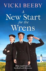 New Start for the Wrens: A compelling and heartwarming WW2 saga cena un informācija | Fantāzija, fantastikas grāmatas | 220.lv