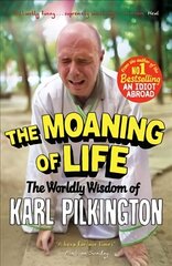 Moaning of Life: The Worldly Wisdom of Karl Pilkington Main cena un informācija | Fantāzija, fantastikas grāmatas | 220.lv