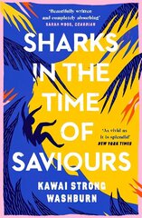 Sharks in the Time of Saviours Main cena un informācija | Fantāzija, fantastikas grāmatas | 220.lv