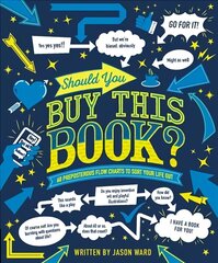 Should You Buy This Book?: 60 Preposterous Flow Charts to Sort Your Life Out цена и информация | Фантастика, фэнтези | 220.lv