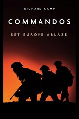 Commandos: Set Europe Ablaze: Set Europe Ablaze цена и информация | Фантастика, фэнтези | 220.lv
