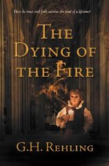 Dying of the Fire cena un informācija | Fantāzija, fantastikas grāmatas | 220.lv