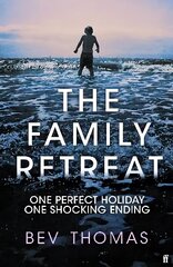 Family Retreat: 'Few psychological thrillers ring so true.' The Sunday Times Crime Club Star Pick Main cena un informācija | Fantāzija, fantastikas grāmatas | 220.lv