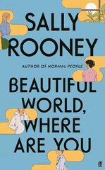 Beautiful World, Where Are You: from the internationally bestselling author of Normal People Main cena un informācija | Romāni | 220.lv