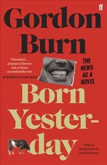 Born Yesterday: The News as a Novel Main cena un informācija | Fantāzija, fantastikas grāmatas | 220.lv