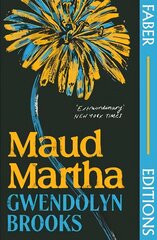 Maud Martha (Faber Editions): 'I loved it and want everyone to read this lost literary treasure.' Bernardine Evaristo Main cena un informācija | Fantāzija, fantastikas grāmatas | 220.lv