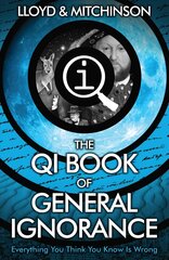 QI: The Book of General Ignorance - The Noticeably Stouter Edition Main цена и информация | Фантастика, фэнтези | 220.lv