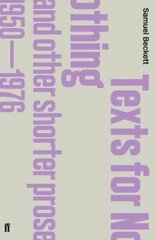 Texts for Nothing and Other Shorter Prose, 1950-1976 Main, Texts for Nothing and Other Shorter Prose, 1950-1976 AND Fizzles cena un informācija | Fantāzija, fantastikas grāmatas | 220.lv