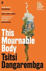 This Mournable Body: SHORTLISTED FOR THE BOOKER PRIZE 2020 Main cena un informācija | Fantāzija, fantastikas grāmatas | 220.lv