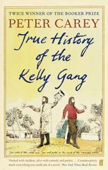 True History of the Kelly Gang Main - Re-issue цена и информация | Фантастика, фэнтези | 220.lv