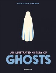 An Illustrated History of Ghosts цена и информация | Фантастика, фэнтези | 220.lv