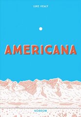 Americana (And the Act of Getting Over It.): An Illustrated Journey Along the Pacific Crest Trail цена и информация | Фантастика, фэнтези | 220.lv