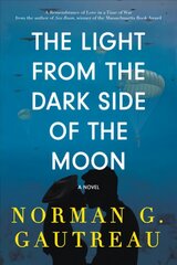 Light from the Dark Side of the Moon: A Novel cena un informācija | Fantāzija, fantastikas grāmatas | 220.lv