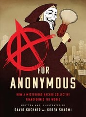 for Anonymous: How a Mysterious Hacker Collective Transformed the World cena un informācija | Fantāzija, fantastikas grāmatas | 220.lv