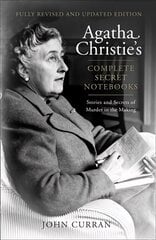 Agatha Christie's Complete Secret Notebooks: Stories and Secrets of Murder in the Making Revised edition цена и информация | Биографии, автобиогафии, мемуары | 220.lv