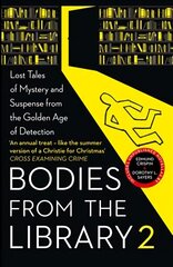 Bodies from the Library 2: Forgotten Stories of Mystery and Suspense by the Queens of Crime and Other Masters of Golden Age Detection цена и информация | Фантастика, фэнтези | 220.lv