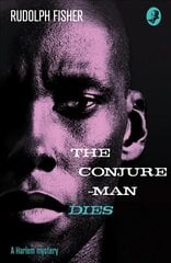 Conjure-Man Dies: A Harlem Mystery: The First Ever African-American Crime Novel cena un informācija | Fantāzija, fantastikas grāmatas | 220.lv
