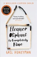 Eleanor Oliphant is Completely Fine: Debut Sunday Times Bestseller and Costa First Novel Book Award Winner цена и информация | Фантастика, фэнтези | 220.lv