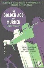 Golden Age of Murder: The Mystery of the Writers Who Invented the Modern Detective Story цена и информация | Фантастика, фэнтези | 220.lv
