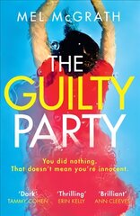 Guilty Party: A New Gripping Thriller from the 2018 Bestselling Author Mel Mcgrath cena un informācija | Fantāzija, fantastikas grāmatas | 220.lv