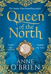 Queen of the North: Sumptuous and Evocative Historical Fiction from the Sunday Times Bestselling   Author цена и информация | Фантастика, фэнтези | 220.lv