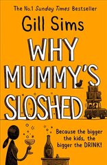 Why Mummy's Sloshed: The Bigger the Kids, the Bigger the Drink цена и информация | Фантастика, фэнтези | 220.lv