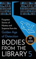 Bodies from the Library 5: Forgotten Stories of Mystery and Suspense from the Golden Age of Detection цена и информация | Фантастика, фэнтези | 220.lv