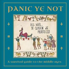 Panic Ye Not: A survival guide to the middle ages цена и информация | Фантастика, фэнтези | 220.lv