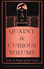 Quaint and Curious Volume: Tales and Poems of the Gothic cena un informācija | Fantāzija, fantastikas grāmatas | 220.lv