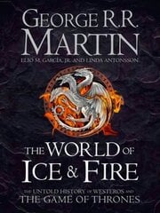 World of Ice and Fire: The Untold History of Westeros and the Game of Thrones цена и информация | Фантастика, фэнтези | 220.lv