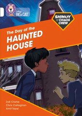 Shinoy and the Chaos Crew: The Day of the Haunted House: Band 10/White, Shinoy and the Chaos Crew: The Day of the Haunted House: Band 10/White cena un informācija | Fantāzija, fantastikas grāmatas | 220.lv