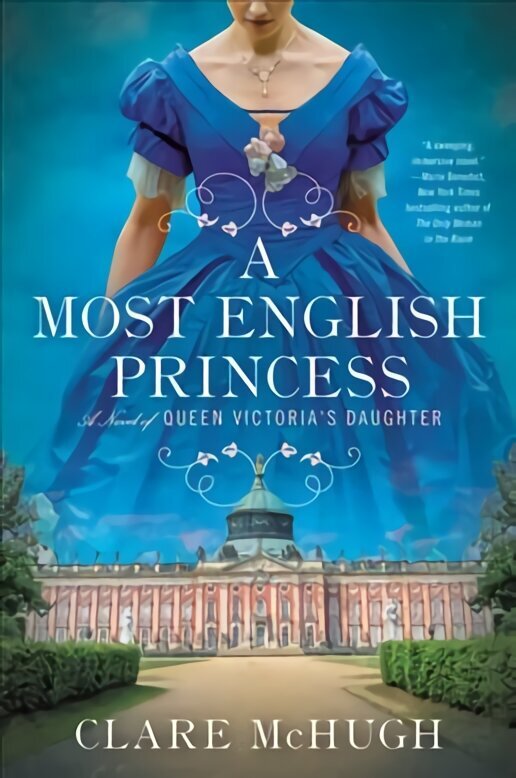 Most English Princess: A Novel of Queen Victoria's Daughter cena un informācija | Fantāzija, fantastikas grāmatas | 220.lv