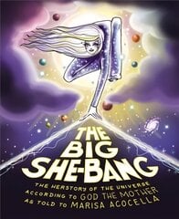 Big She-Bang: The Herstory of the Universe According to God the Mother cena un informācija | Fantāzija, fantastikas grāmatas | 220.lv