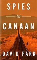 Spies in Canaan: 'One of the most powerful and probing novels so far this year' - Financial Times, Best summer reads of 2022 цена и информация | Фантастика, фэнтези | 220.lv