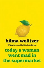 Today a Woman Went Mad in the Supermarket: Stories cena un informācija | Fantāzija, fantastikas grāmatas | 220.lv