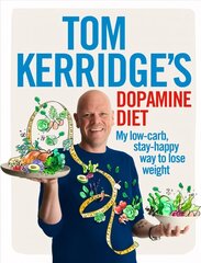 Tom Kerridge's Dopamine Diet: My low-carb, stay-happy way to lose weight cena un informācija | Pašpalīdzības grāmatas | 220.lv