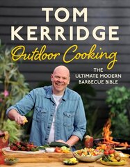 Tom Kerridge's Outdoor Cooking: The ultimate modern barbecue bible cena un informācija | Pavārgrāmatas | 220.lv