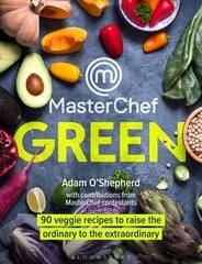 MasterChef Green: 90 veggie recipes to raise the ordinary to the extraordinary цена и информация | Книги рецептов | 220.lv