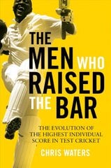 Men Who Raised the Bar: The evolution of the highest individual score in Test cricket цена и информация | Книги о питании и здоровом образе жизни | 220.lv