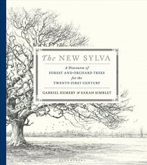 New Sylva: A Discourse of Forest and Orchard Trees for the Twenty-First Century цена и информация | Энциклопедии, справочники | 220.lv