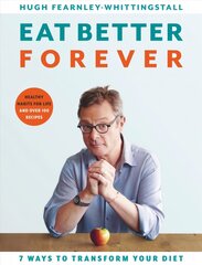 Eat Better Forever: 7 Ways to Transform Your Diet cena un informācija | Pašpalīdzības grāmatas | 220.lv