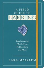Field Guide to Larking цена и информация | Книги о питании и здоровом образе жизни | 220.lv